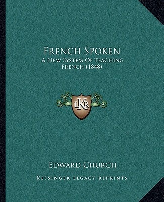 French Spoken: A New System Of Teaching French (1848)