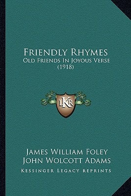 Friendly Rhymes: Old Friends In Joyous Verse (1918)