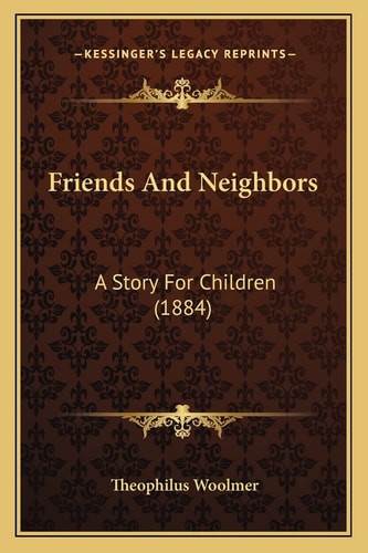 Friends And Neighbors: A Story For Children (1884)