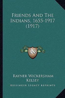 Friends And The Indians, 1655-1917 (1917)