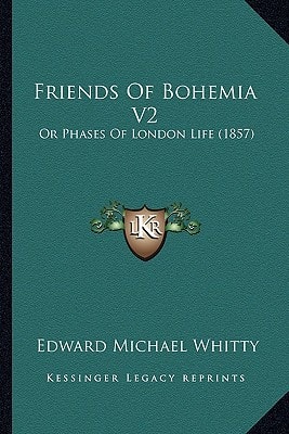 Friends Of Bohemia V2: Or Phases Of London Life (1857)