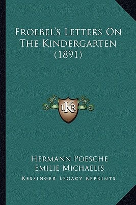 Froebel's Letters On The Kindergarten (1891)