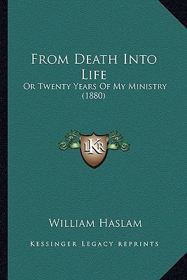 From Death Into Life: Or Twenty Years Of My Ministry (1880)