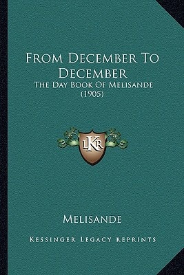 From December To December: The Day Book Of Melisande (1905)