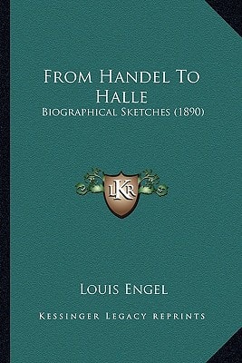 From Handel To Halle: Biographical Sketches (1890)