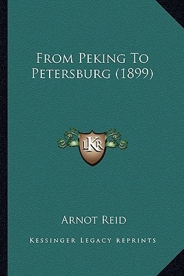 From Peking To Petersburg (1899)