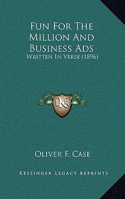 Fun For The Million And Business Ads: Written In Verse (1896)