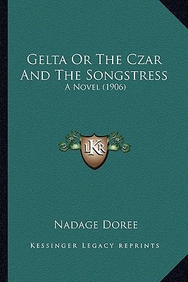 Gelta Or The Czar And The Songstress: A Novel (1906)
