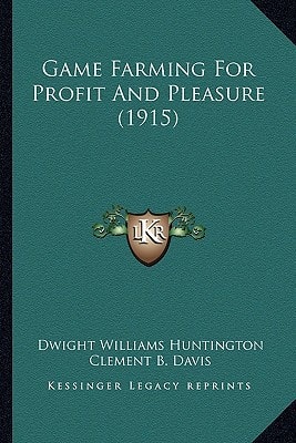 Game Farming For Profit And Pleasure (1915)
