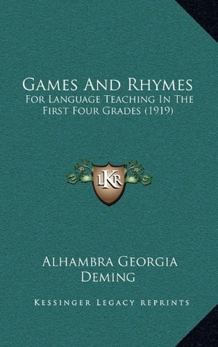 Games And Rhymes: For Language Teaching In The First Four Grades (1919)