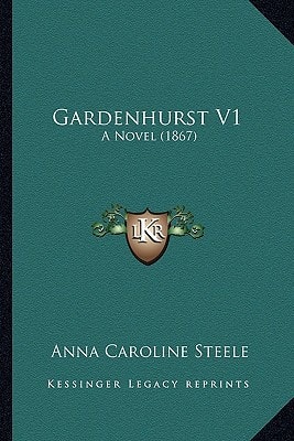 Gardenhurst V1: A Novel (1867)