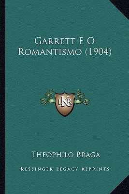 Garrett E O Romantismo (1904)