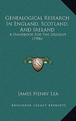 Genealogical Research In England, Scotland, And Ireland: A Handbook For The Student (1906)