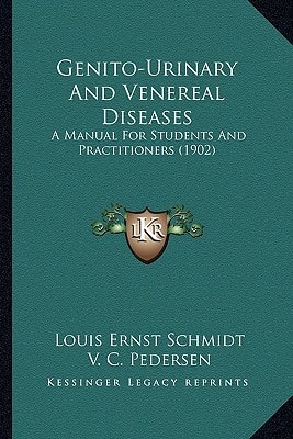 Genito-Urinary And Venereal Diseases: A Manual For Students And Practitioners (1902)