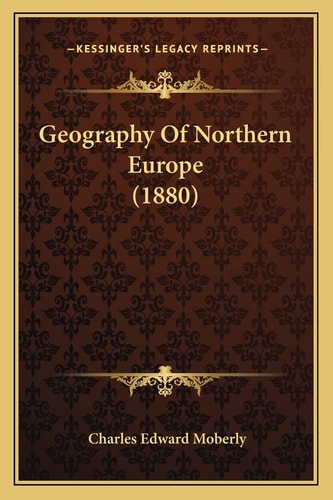 Geography Of Northern Europe (1880)