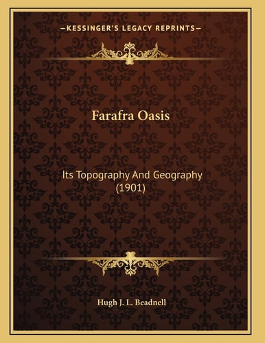 Farafra Oasis: Its Topography And Geography (1901)