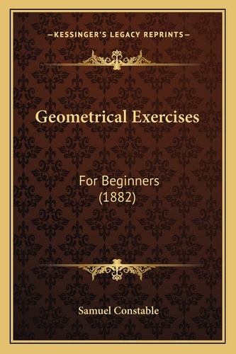 Geometrical Exercises: For Beginners (1882)