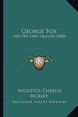 George Fox: And The Early Quakers (1884)