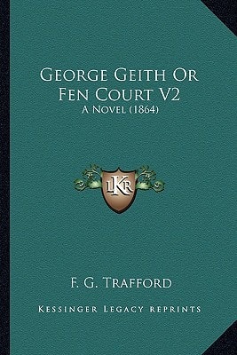 George Geith Or Fen Court V2: A Novel (1864)