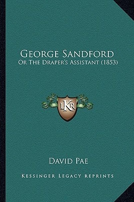 George Sandford: Or The Draper's Assistant (1853)
