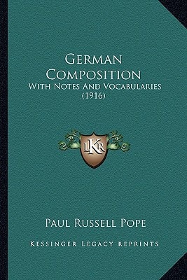 German Composition: With Notes And Vocabularies (1916)