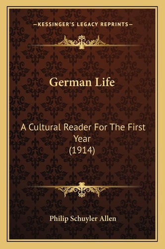 German Life: A Cultural Reader For The First Year (1914)