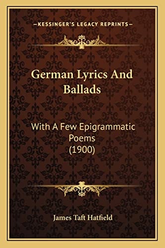 German Lyrics And Ballads: With A Few Epigrammatic Poems (1900)