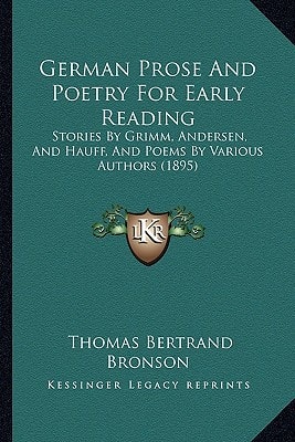 German Prose And Poetry For Early Reading: Stories By Grimm, Andersen, And Hauff, And Poems By Various Authors (1895)