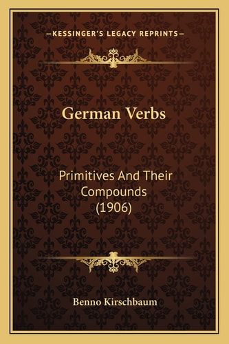 German Verbs: Primitives And Their Compounds (1906)
