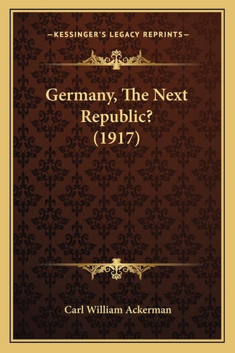 Germany, The Next Republic? (1917)