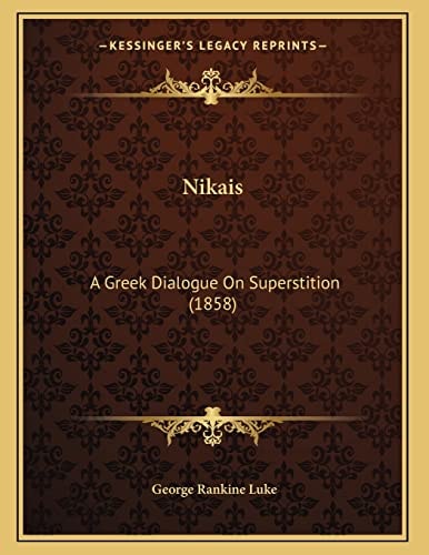 Nikais: A Greek Dialogue On Superstition (1858)