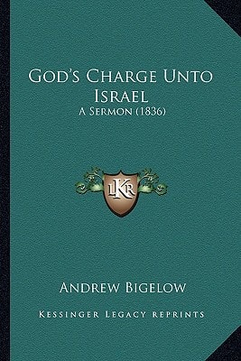 God's Charge Unto Israel: A Sermon (1836)
