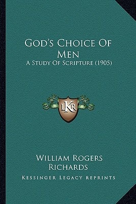 God's Choice Of Men: A Study Of Scripture (1905)