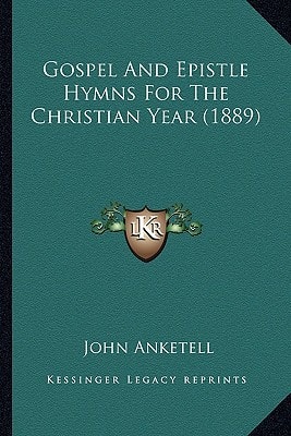 Gospel And Epistle Hymns For The Christian Year (1889)