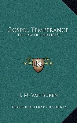 Gospel Temperance: The Law Of God (1877)