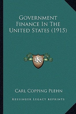 Government Finance In The United States (1915)