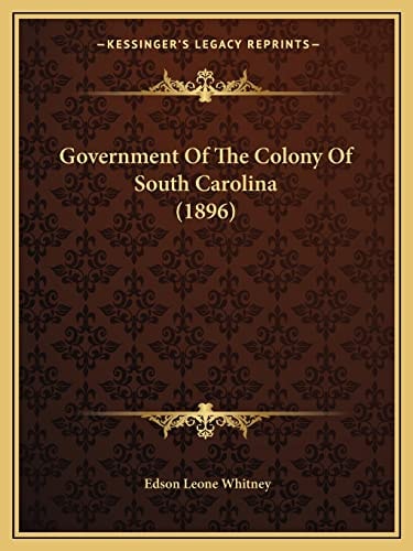 Government Of The Colony Of South Carolina (1896)