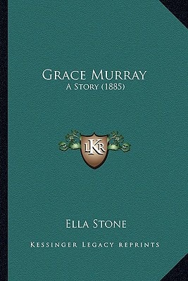 Grace Murray: A Story (1885)