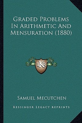 Graded Problems In Arithmetic And Mensuration (1880)