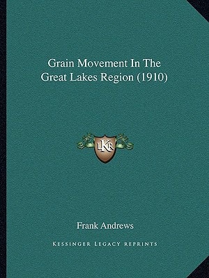 Grain Movement In The Great Lakes Region (1910)