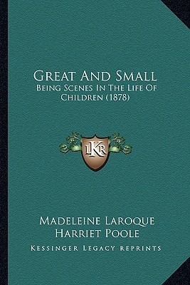 Great And Small: Being Scenes In The Life Of Children (1878)