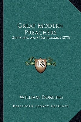 Great Modern Preachers: Sketches And Criticisms (1875)