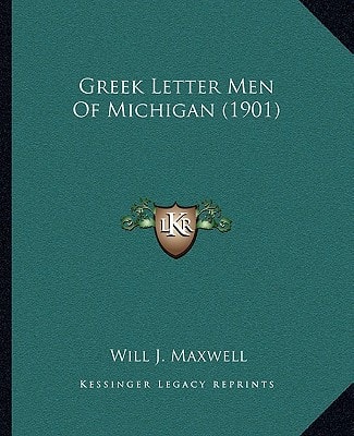 Greek Letter Men Of Michigan (1901)