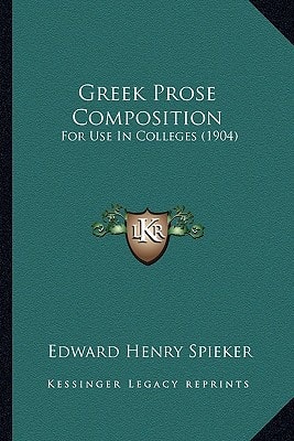 Greek Prose Composition: For Use In Colleges (1904)