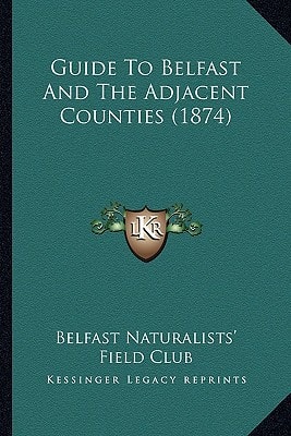Guide To Belfast And The Adjacent Counties (1874)