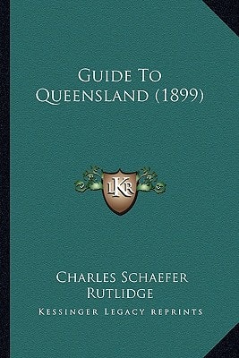 Guide To Queensland (1899)