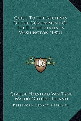 Guide To The Archives Of The Government Of The United States In Washington (1907)