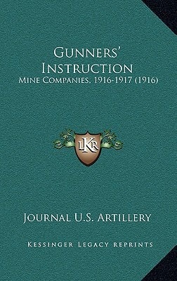 Gunners' Instruction: Mine Companies, 1916-1917 (1916)