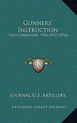 Gunners' Instruction: Gun Companies, 1916-1917 (1916)