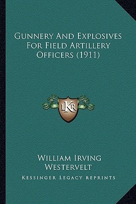 Gunnery And Explosives For Field Artillery Officers (1911)